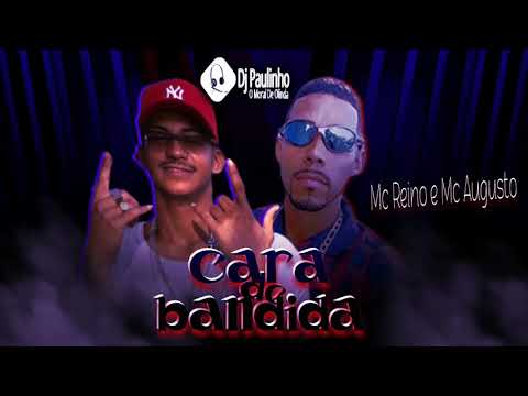 MC REINO E MC AUGUSTO - CARA DE BANDIDA ( MÚSICA NOVA )