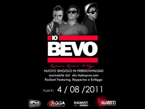 Io Bevo - Radiant ft. Repperino & B.Nigga