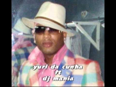 yuri da cunha ft dj mania