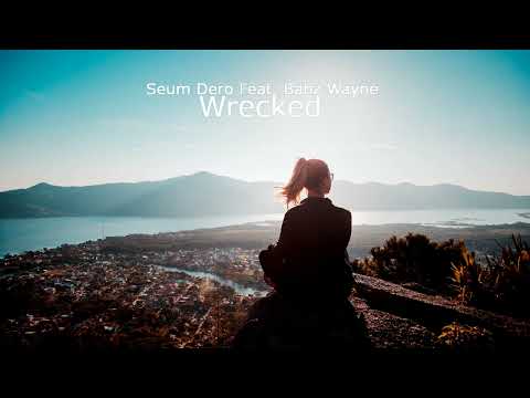 Wrecked by Seum Dero Feat. Babz Wayne