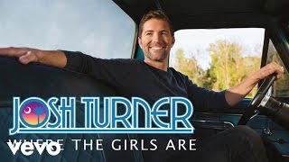 Josh Turner - Where The Girls Are (Audio)