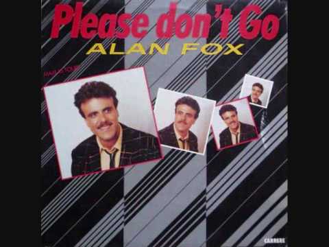 Alan Fox - Please Don't Go (Re-Edit Mix) 1985