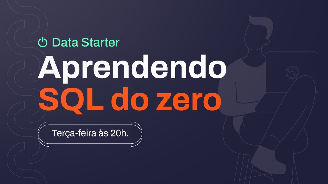 Aprender SQL do Zero | Data Starter | Comunidade DS