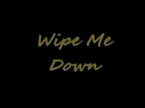 Video thumbnail for Wipe Me Down