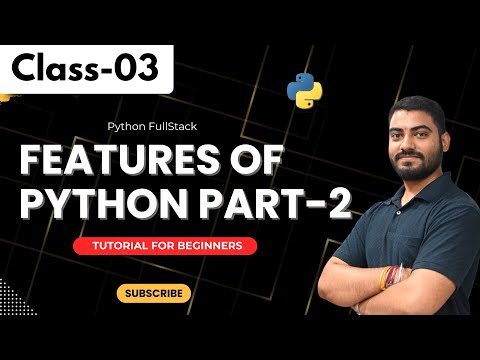 Python Fullstack Class 03 Features Of Python Part 02 Tutorial For Beginners