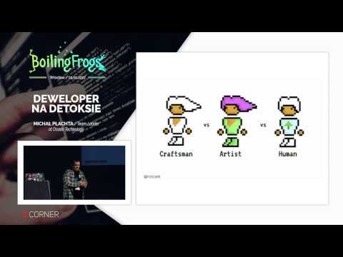 Boiling Frogs 2017 - Michał Płachta - Deweloper na detoksie