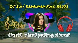 Download lagu Dj kuli bangunan_full bass mp3
