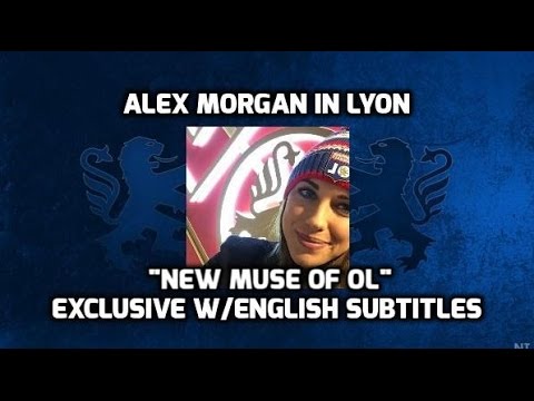D1 Feminine - Alex Morgan: "New Muse of Lyon" w/ENG SUBTITLES (Stage 2 France TV Sport) - 1-15-17