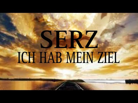 SERZ ICH HAB MEIN ZIEL (OFFIZIELLES MUSIKVIDEO)