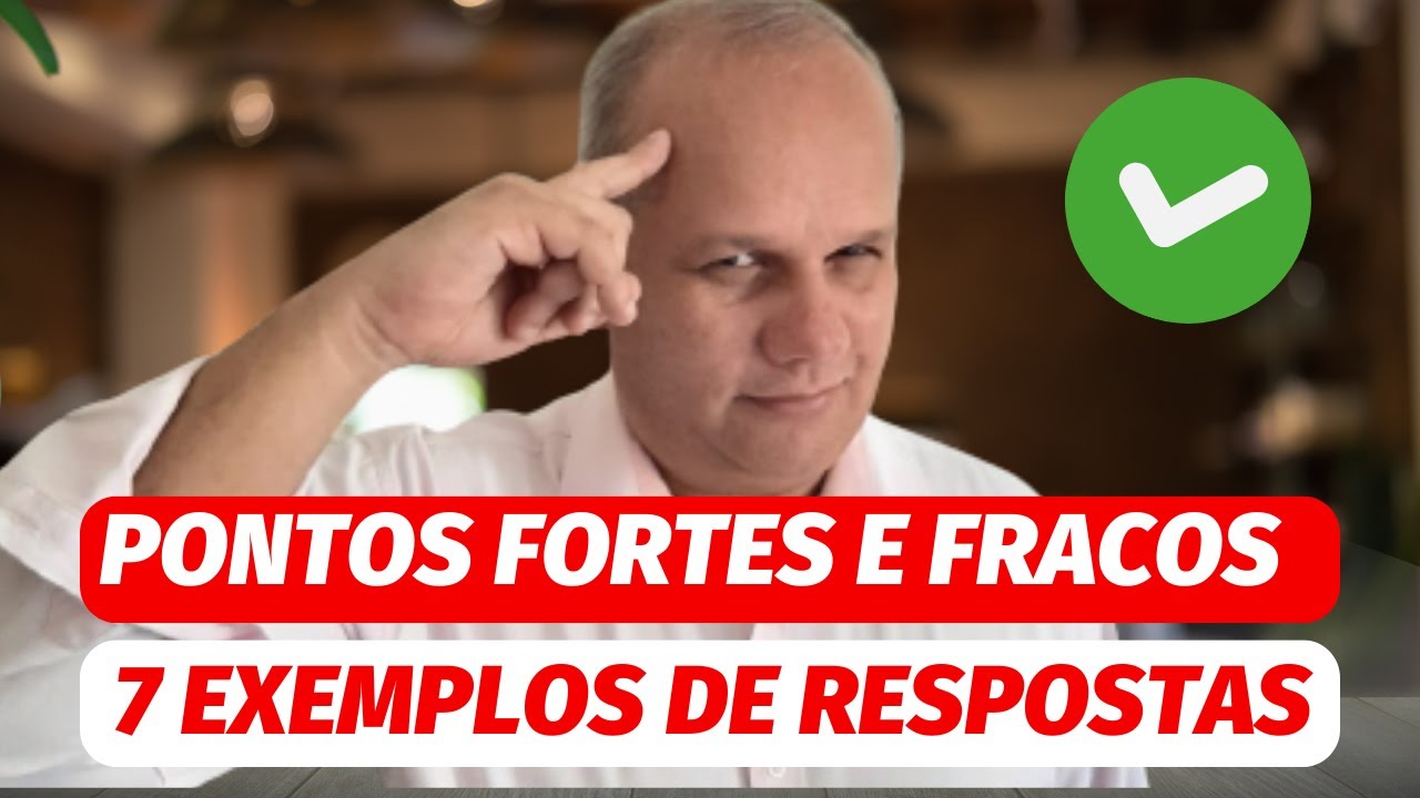 Pontos FORTES e FRACOS na Entrevista de Emprego I 7 Modelos de Respostas