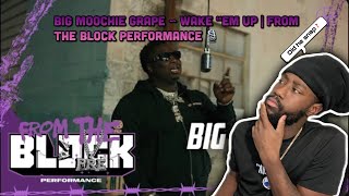 Big Moochie Grape ~ WAKE EM UP | From The Block Performance 🎙️| Reaction 🔥🔥