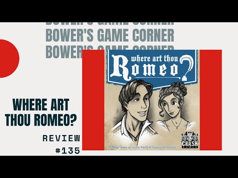 Bower's Game Corner: Where Art Though Romeo? Review