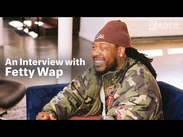 Fetty Wap on 'Zavier,' "Trap Queen," and his underdog career: The FADER Interview SDDEFAULT Thumbnail
