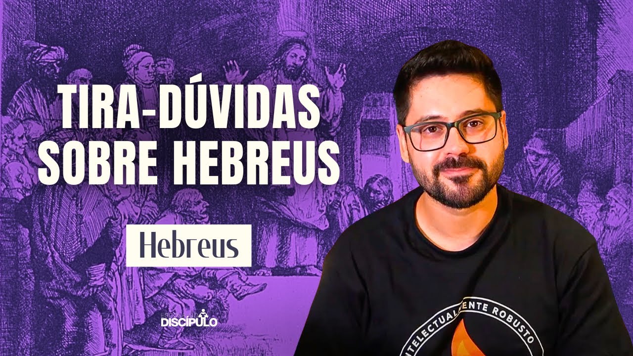Tira-Dúvidas sobre Hebreus