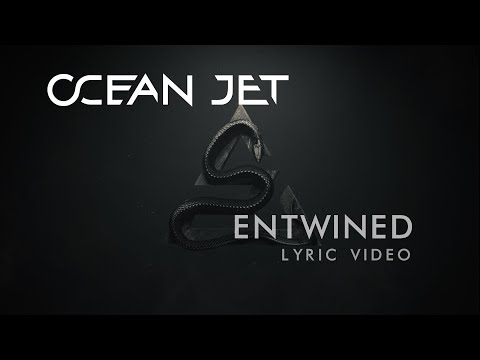 OCEAN JET — ENTWINED [LYRIC VIDEO]
