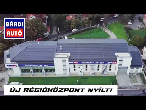 Megnyílt a Bárdi Autó új régióközpontja!