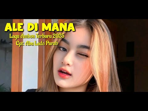 Lagu Ambon Terbaru 2025 "ALE DI MANA