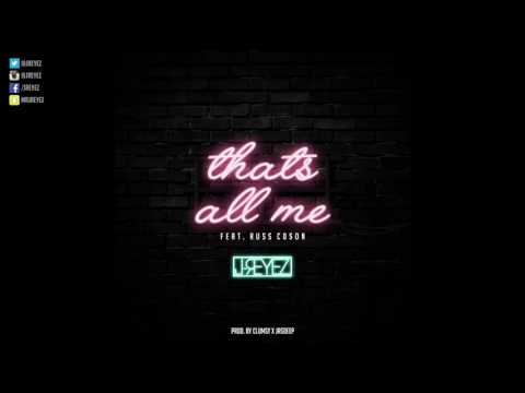 J-REYEZ - THAT'S ALL ME ft  Russ Coson