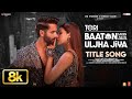 Teri Baaton Mein Aisa Uljha Jiya 8K Title Track Shahid Kapoor Kriti Sanon Raghav Tanishk Asees