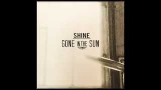 Gone in the Sun - Shine (Official Audio)