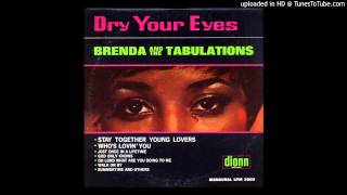 DRY YOUR EYES by Brenda & The Tabulations (1967) Rare stereo