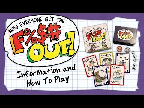 Now Everyone Get The F%$# Out! - Information & How to Play (Updated)
