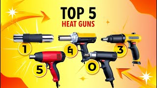 Top 5 Best Heat Guns of 2026 – Which One Is Worth Your Money?