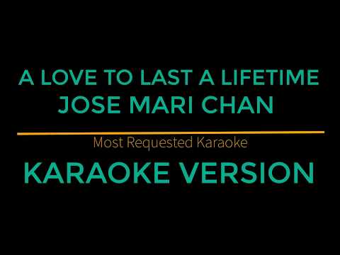 A Love To Last A Lifetime - Jose Mari Chan (Karaoke Version)