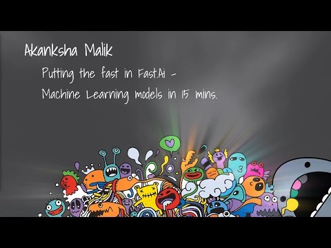 DDDPerth 2019 - Akanksha Malik - Putting the fast in Fast.Ai - Machine Learning models in 15 mins