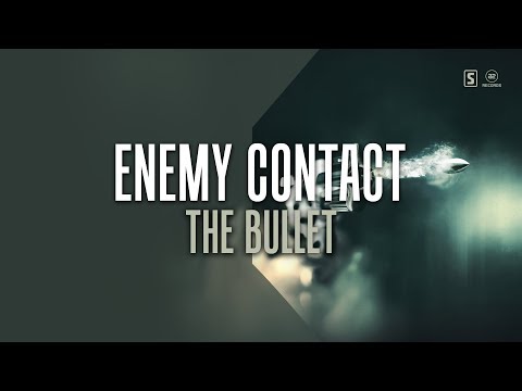 Enemy Contact - The Bullet
