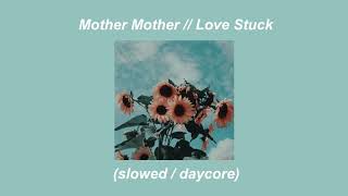 Mother Mother // Love Stuck (slowed / daycore)