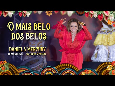 Daniela Mercury -  O Mais Belo dos Belos - 40 Anos de Axé Ao Vivo na Apoteose
