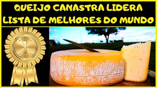 Queijo Canastra lidera lista de melhores do Mundo