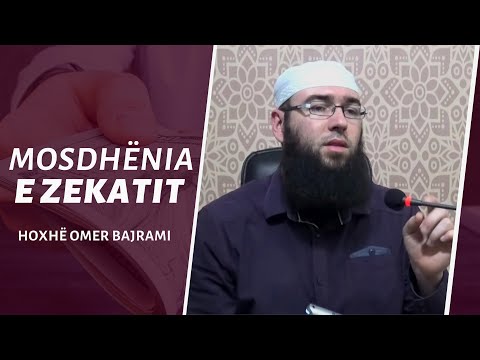 05.Mosdhënia e zekatit - Hoxhë Omer Bajrami