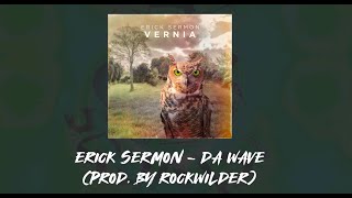 Erick Sermon - Da Wave (Lyric Video Dirty)