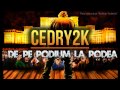 Cedry2k - De pe podium la podea