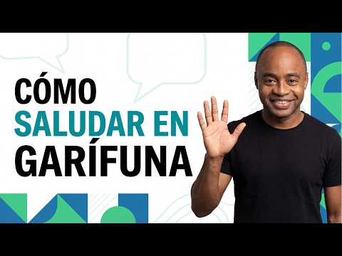 Aprende a saludar en garífuna paso a paso