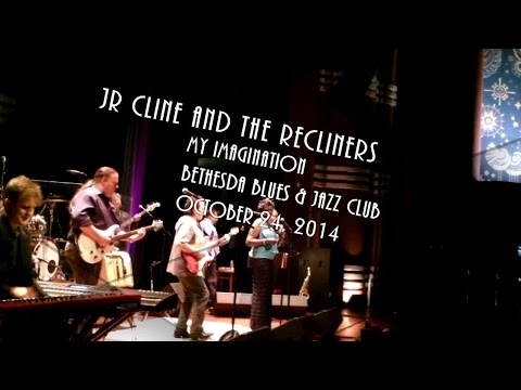 My Imagination by Jr Cline And The Recliners with Julia Nixon, Bethesda Blues & Jazz, 10/24/2014