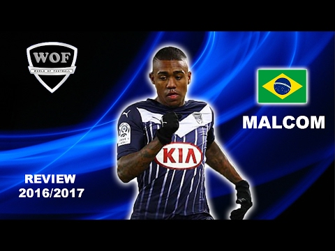 MALCOM | Bordeaux | Goals, Skills, Assists | 2016/2017 (HD)