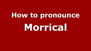 How to pronounce Morrical