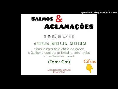 ALELUIA - MARIA ALEGRA-TE Ó CHEIA DE GRAÇA (Salmos e Aclamações - Taizé) - CATÓLICA