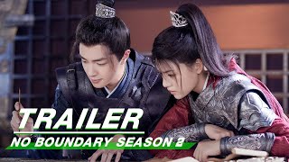 Official Trailer: No Boundary Season 2 | 玉昭令 第二季 | iQiyi