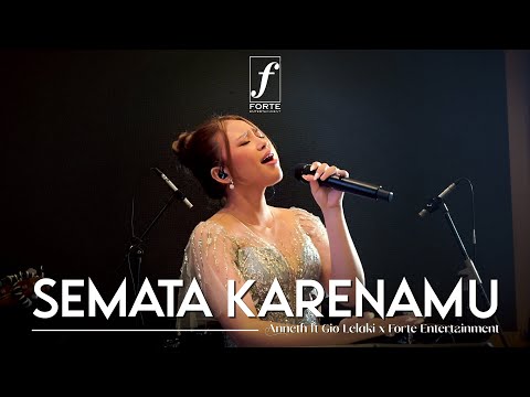 Semata Karenamu (Mario G Klau) - Anneth ft Gio Lelaki X Forte Entertainment