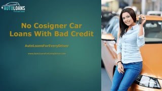 Bad Credit No Cosigner Auto Loans - Car Loan With No Cosigner No Credit