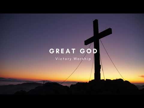 GREAT GOD LYRICS | Victory Worship