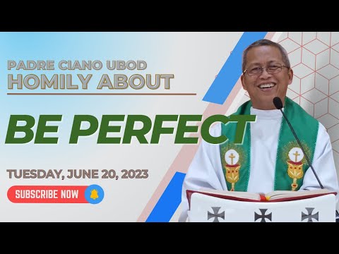 Fr. Ciano Homily about BE PERFECT - 6/20/2023