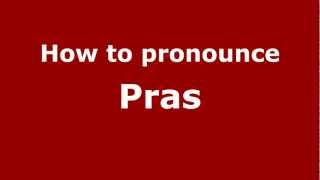 How to pronounce Pras