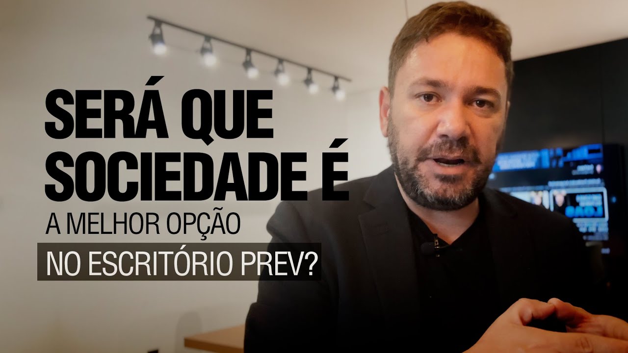 Será que SOCIEDADE é a melhor opção no ESCRITÓRIO PREV?