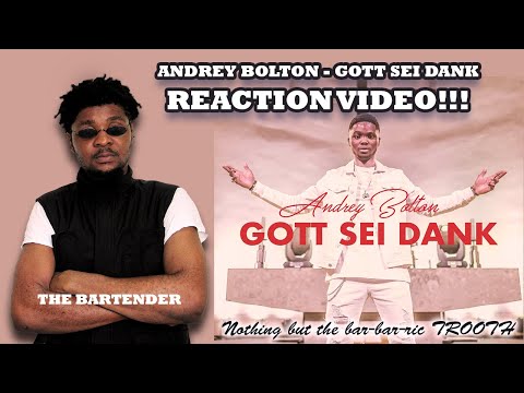 Andrey Bolton - Gott Sei Dank [Thank God] (REACTION VIDEO) by THE BARTENDER