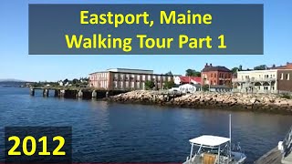 preview picture of video 'Eastport, Maine Walking Tour, July 12, 2012, part 1'